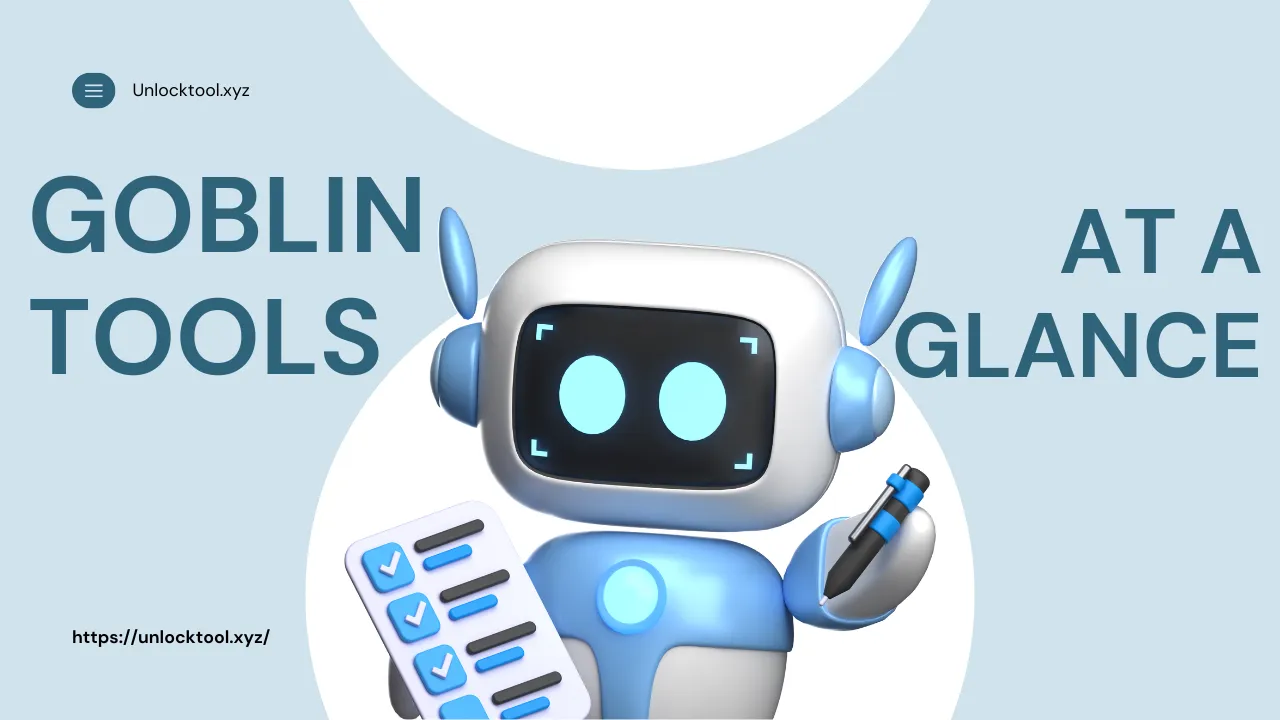 Goblin Tools at a glance – AI productivity app robot with checklist and pen showing task breakdown, time estimates, and text clarity features.